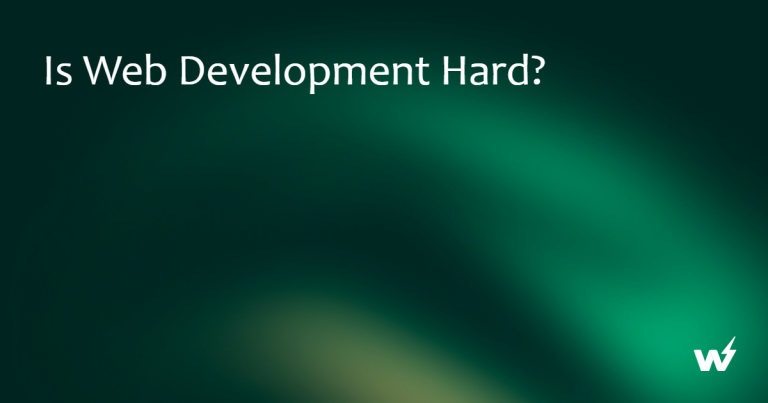 Is Web Development Hard? 