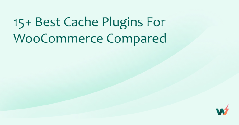 15+ Best Cache Plugins for WooCommerce Compared