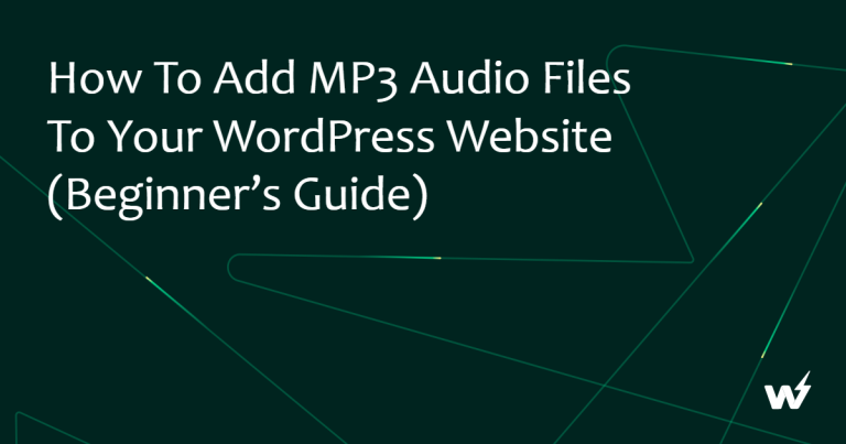 How to Add MP3 Audio Files to Your WordPress Website (Beginner’s Guide)