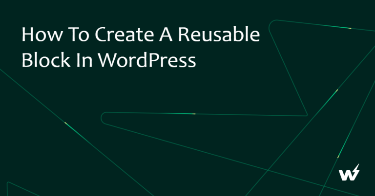 How to Create a Reusable Block in WordPress 