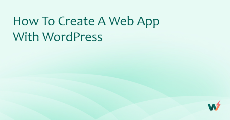 How to Create a Web App With WordPress 