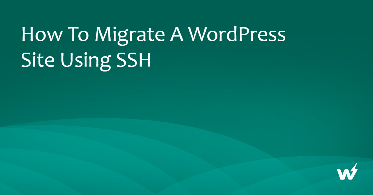 How to Migrate a WordPress Site Using SSH