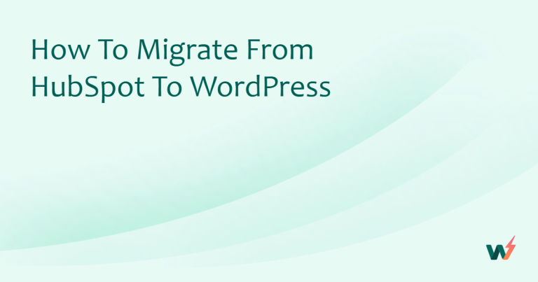 How to Migrate from HubSpot to WordPress