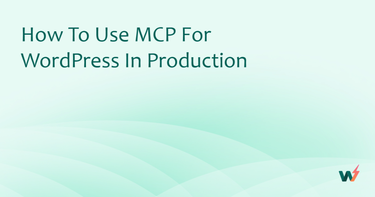 How to Use MCP for WordPress in Production