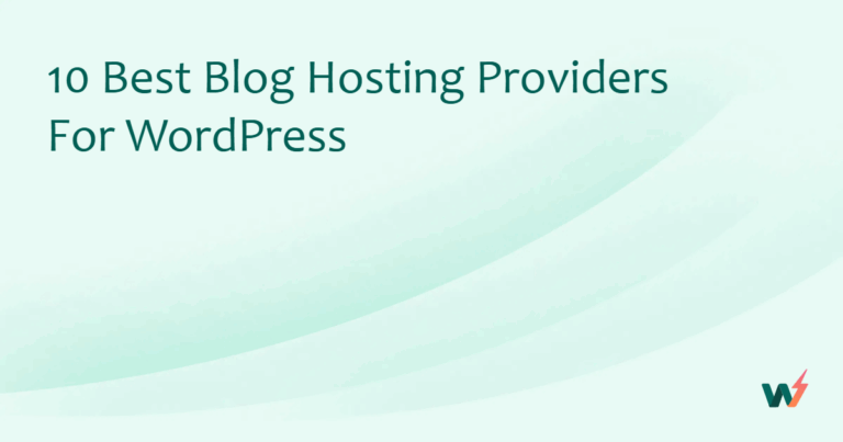 10 Best Blog Hosting Providers for WordPress in 2026 (Ranked + Compared)