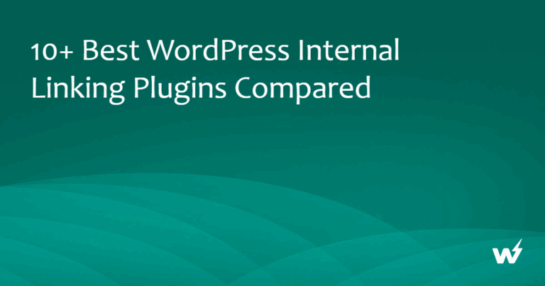 10+ Best WordPress Internal Linking Plugins Compared