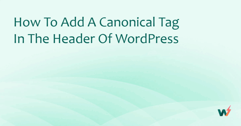 How to Add a Canonical Tag in the Header of WordPress