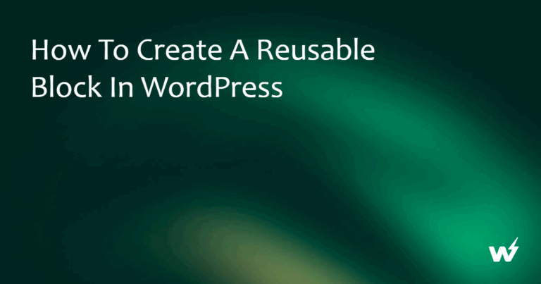 How to Create a Reusable Block in WordPress 