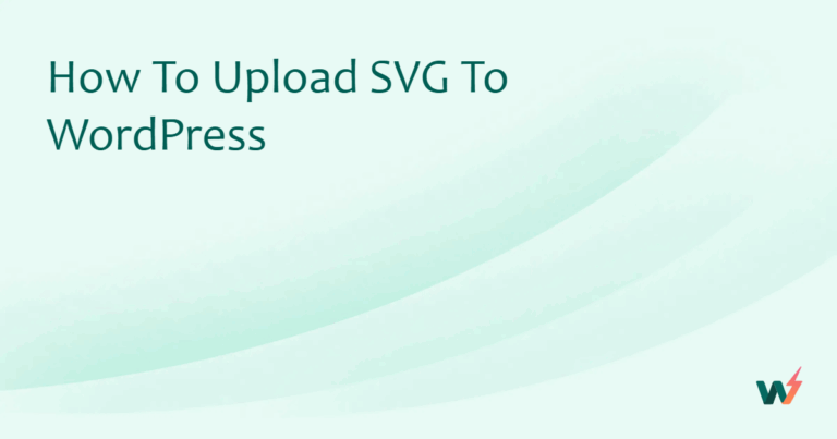 How to Upload SVG to WordPress (Safely & Correctly in 2026)