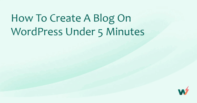 How to Create a Blog on WordPress Under 5 Minutes