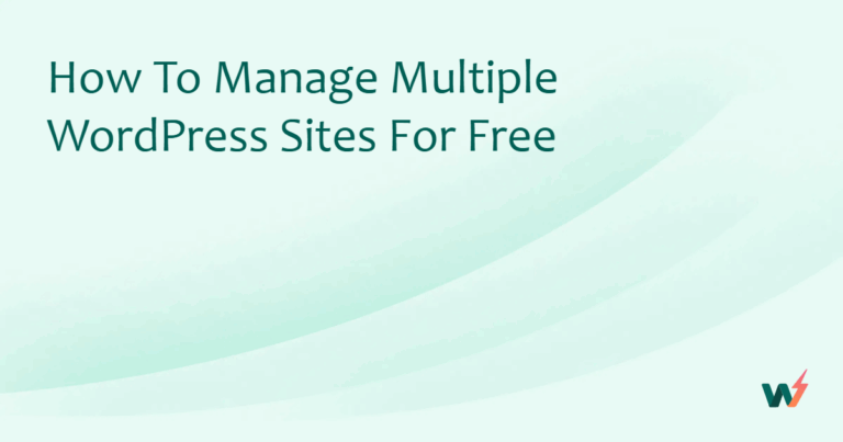 How to Manage Multiple WordPress Sites for Free in 2026