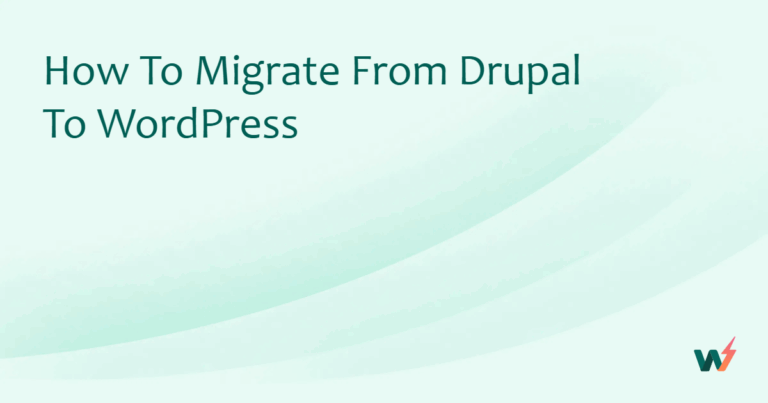 How to Migrate from Drupal to WordPress in 2026 (Without Breaking Your Site or Budget)