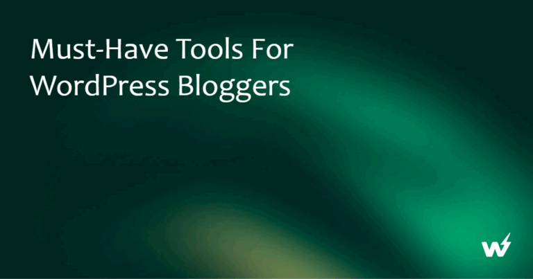 5+ Must-Have Tools for WordPress Bloggers in 2026