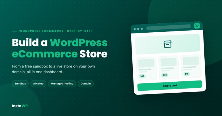 How to Build a WordPress eCommerce Store with InstaWP in 2026: Step-by-Step Guide