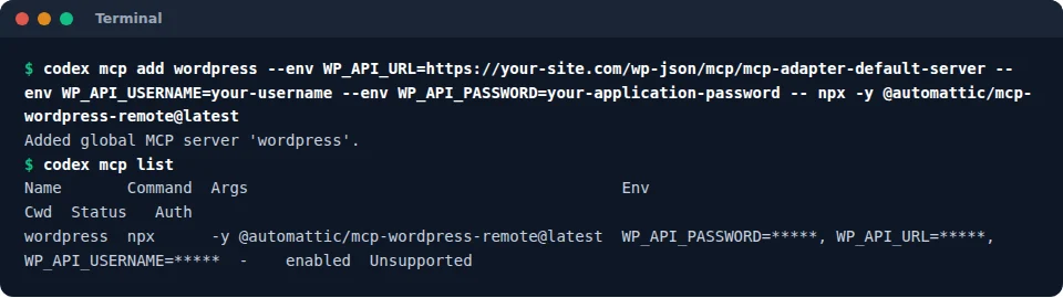 A terminal adding the WordPress MCP Adapter to Codex through npx @automattic/mcp-wordpress-remote with WP_API_URL, WP_API_USERNAME and WP_API_PASSWORD, then codex mcp list masking the values.