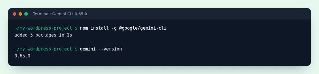 Installing Gemini CLI with npm install -g @google/gemini-cli, then gemini --version printing 0.65.0 in a terminal.
